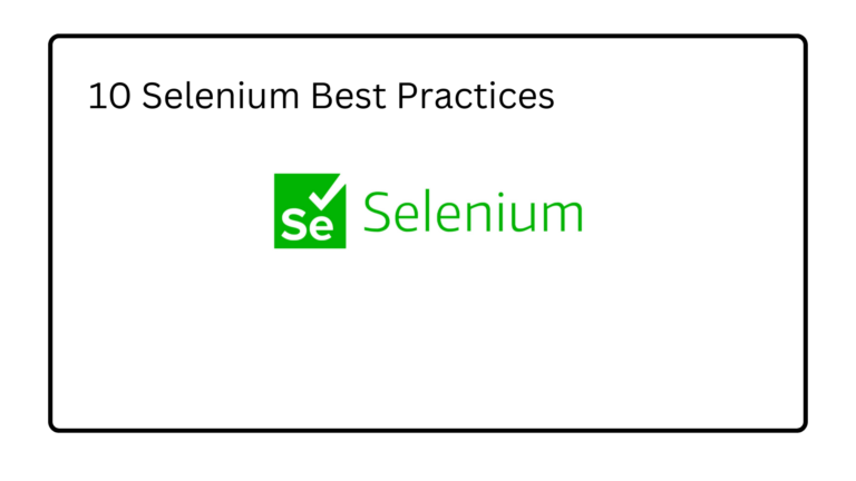 10 Selenium Best Practices Every Tester Should Know